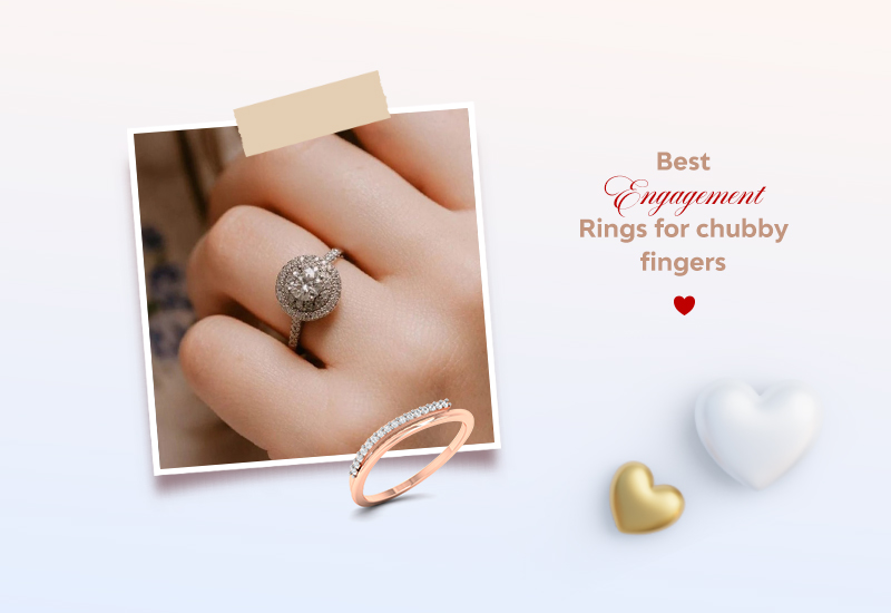 best engagement rings for chubby fingers