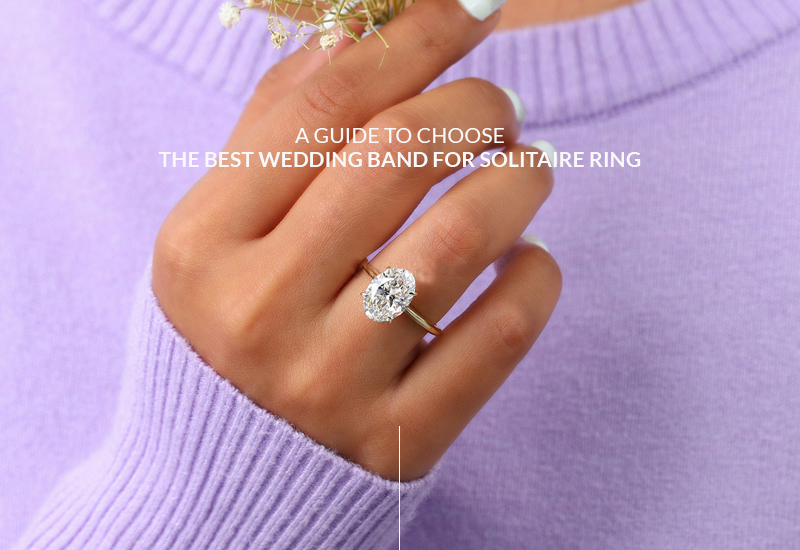 A-Guide-to-Choose-the-Best-Wedding-Band-For-Solitaire-Ring.