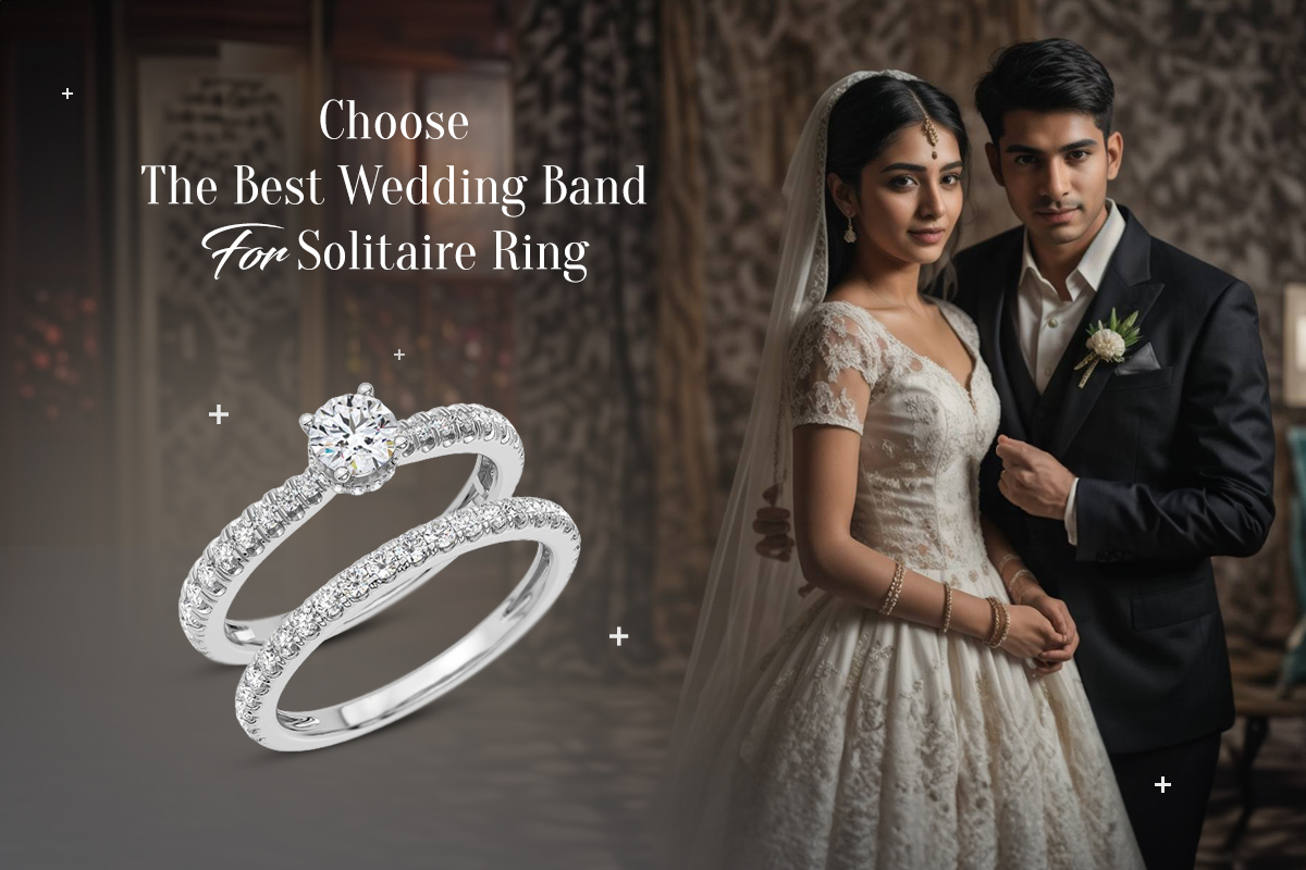 Choose the best wedding band for solitaire ring