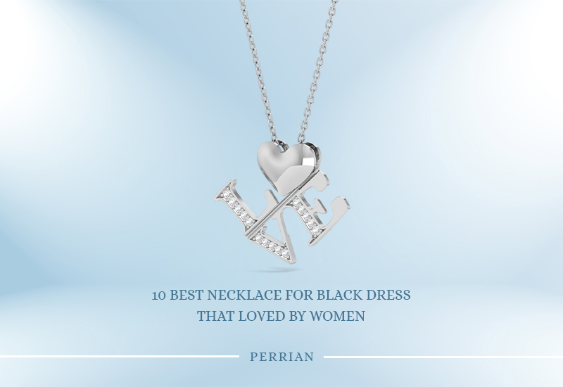10 Best necklace for Black Dress That Loved by Women