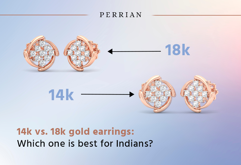 14k vs. 18k gold earrings: Which one is best for Indians?