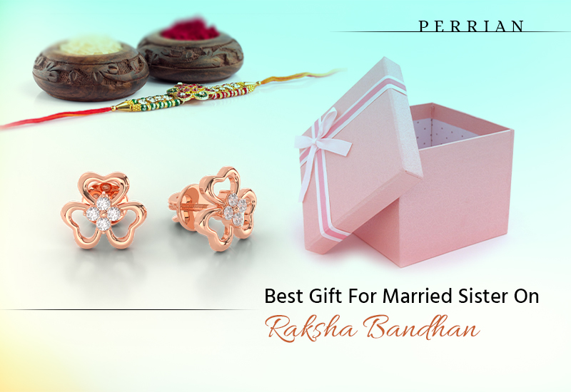 Best Gift For Married Sister On Raksha Bandhan