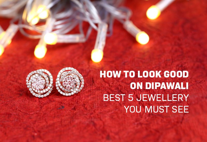 How to Look Good on Dipawali: Top 5 Jewellery You Must See